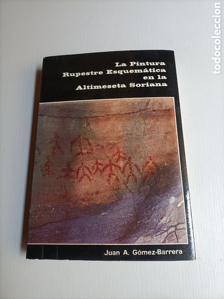 Libros de segunda mano: La pintura rupestre Esquem&aacute;tica en la Altimeseta Soriana Juan A. G&oacute;mez Barrera
