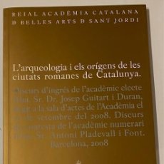 Libros de segunda mano: L'ARQUEOLOGIA I ELS ORÍGENS DE LES CIUTATS ROMANES DE CATALUNYA - JOSEP GUITART 2008
