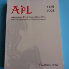 Libros de segunda mano: ARCHIVO PREHISTORIA LEVANTINA. VOL. XXVI 2006. SERVICIO INVESTIGACIÓN PREHISTÓRICA