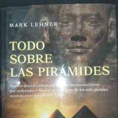 Libros de segunda mano: TODO SOBRE LAS PIRAMIDES - MARK LEHNER . EGIPTO