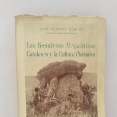 Libros de segunda mano: LOS SEPULCROS MEGALÍTICOS CATALANES Y LA CULTURA PIRENAICA. LUIS PERICOT GARCIA. BARCELONA, 1950.