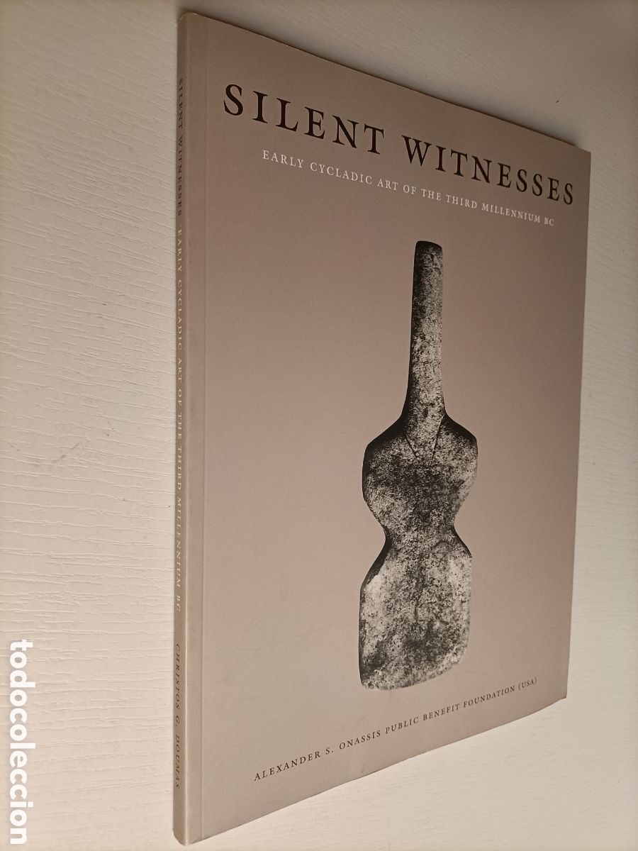 Gebrauchte B&uuml;cher: Silent witnesses. Early cycladic art of the third millennium Bc