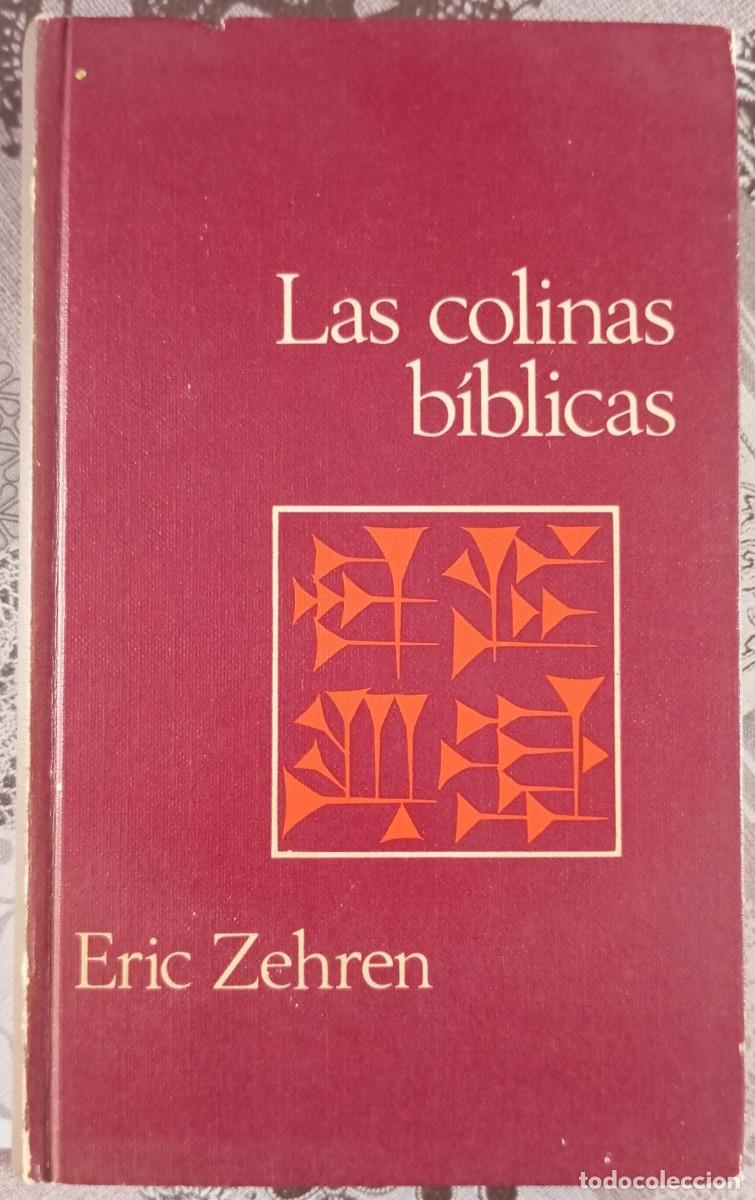 Libros de segunda mano: LAS COLINAS BIBLICAS - ERIC ZEHREN - Foto 1