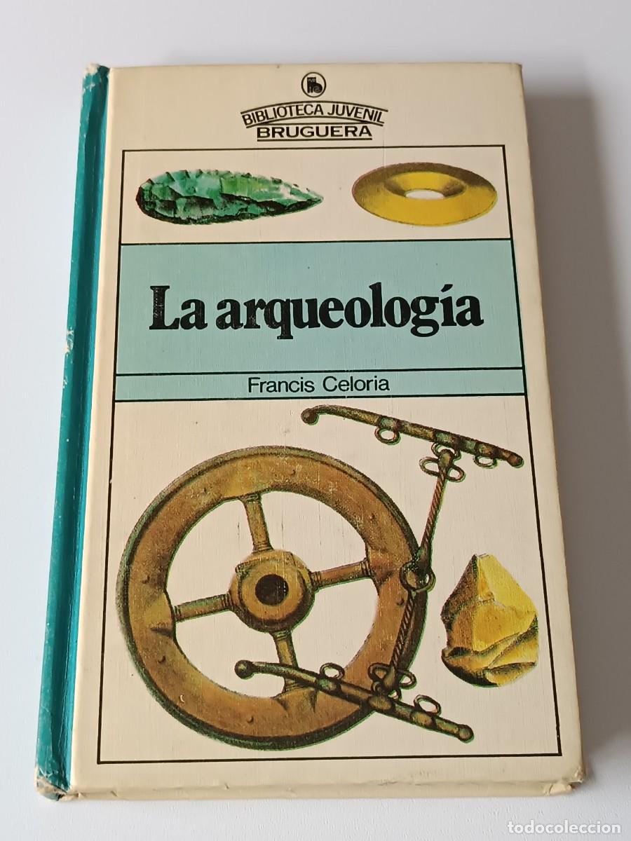 Libros de segunda mano: LA ARQUEOLOGIA FRANCIS CELORIA - Foto 1