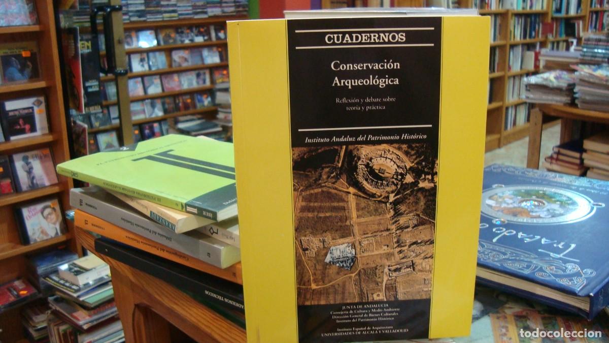 Libros de segunda mano: Conservaci&oacute;n Arqueol&oacute;gica. Reflexi&oacute;n y debate sobre teor&iacute;a y pr&aacute;ctica. - Foto 1