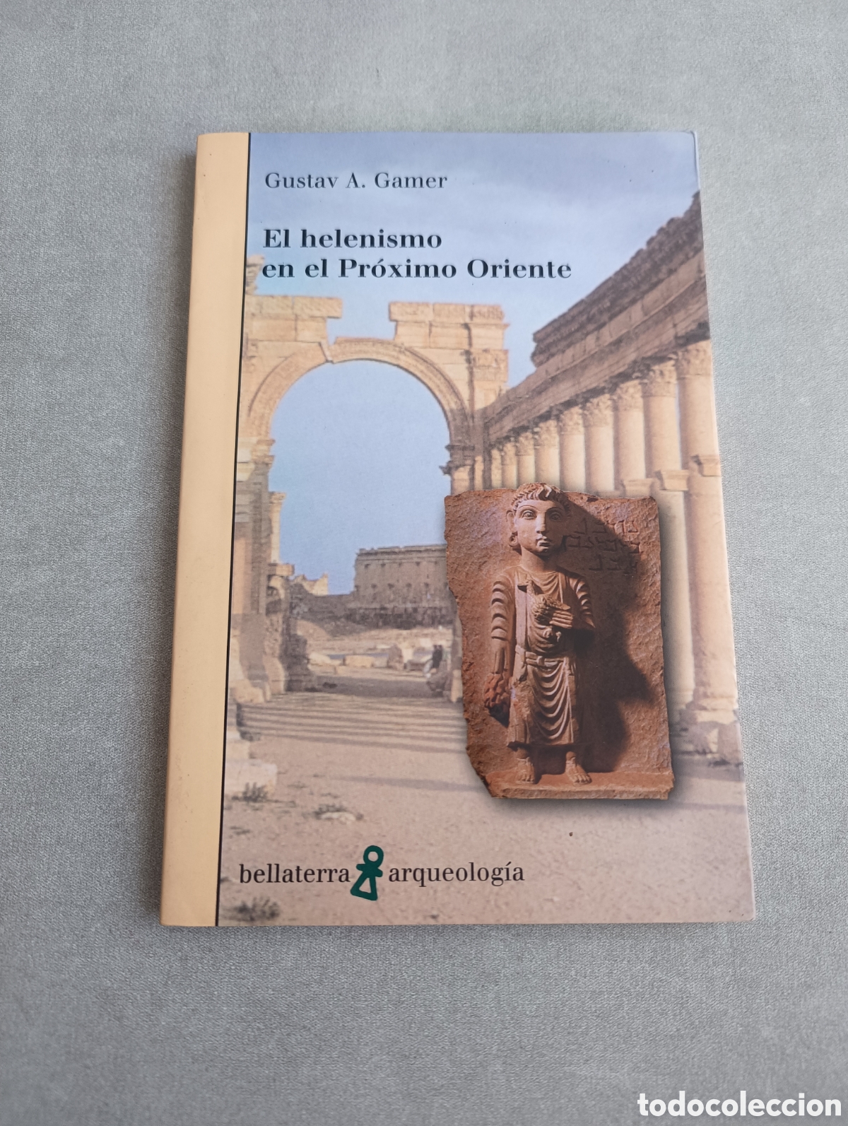 Gebrauchte B&uuml;cher: EL HELENISMO EN EL PR&Oacute;XIMO ORIENTE. GUSTAV A. GAMER.