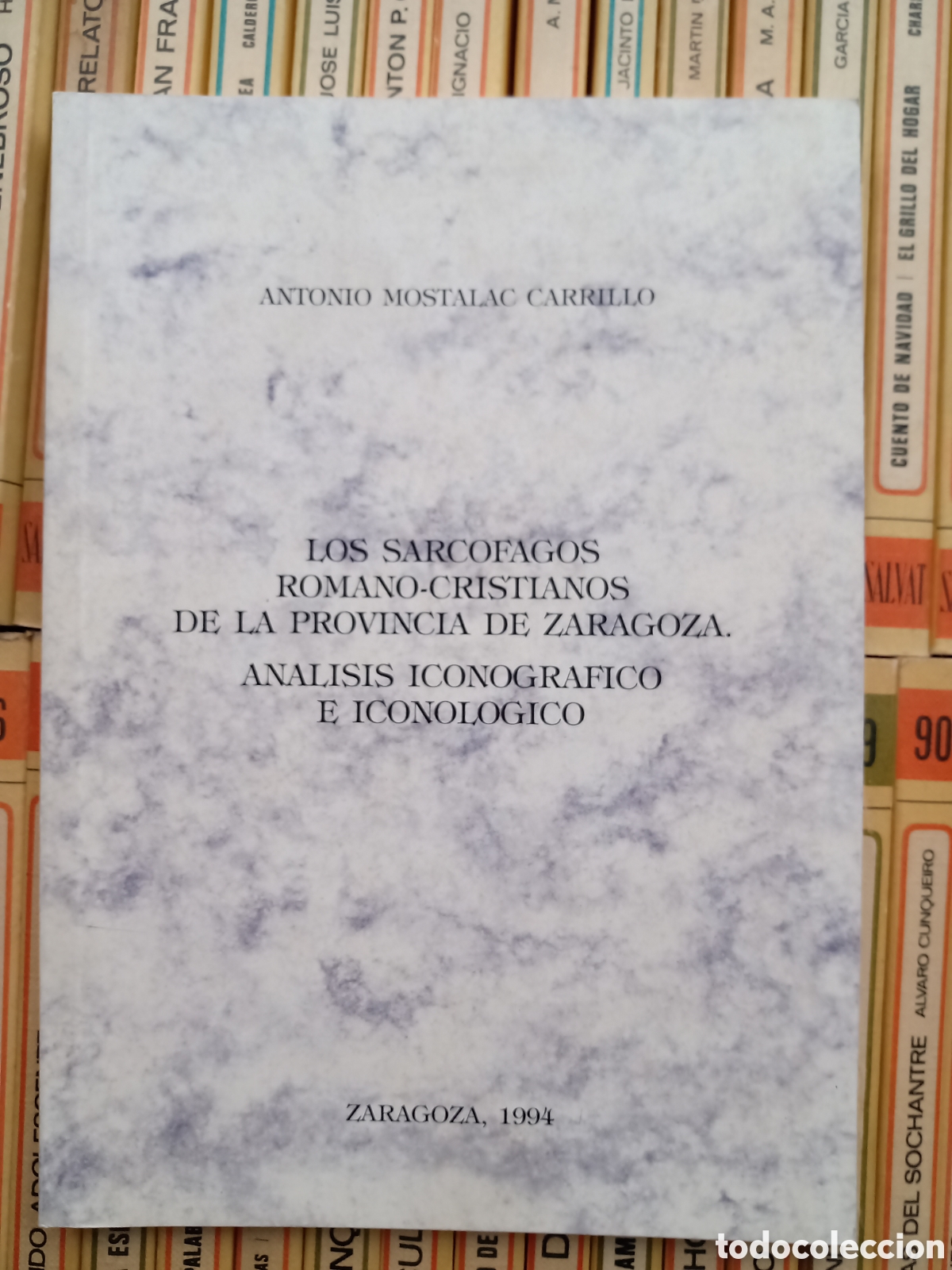 Libros de segunda mano: Los sarc&oacute;fagos romano-cristianos de la provincia de Zaragoza. An&aacute;lisis iconogr&aacute;fico e iconol&oacute;gico