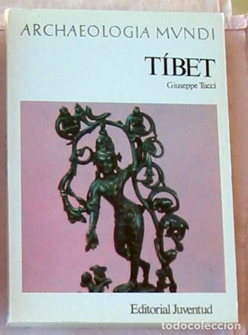 Libros de segunda mano: TIBET - ARCHAEOLOGIA MUNDI - GIUSEPPE TUCCI - ED. JUVENTUD 1978 - VER INDICE Y FOTOS