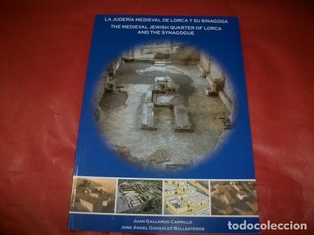 Libros de segunda mano: LA JUDER&Iacute;A MEDIEVAL DE LORCA Y SU SINAGOGA (MURCIA)