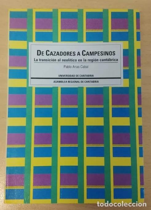 Libros de segunda mano: De cazadores a campesinos. La transici&oacute;n al Neol&iacute;tico en la regi&oacute;n cant&aacute;brica