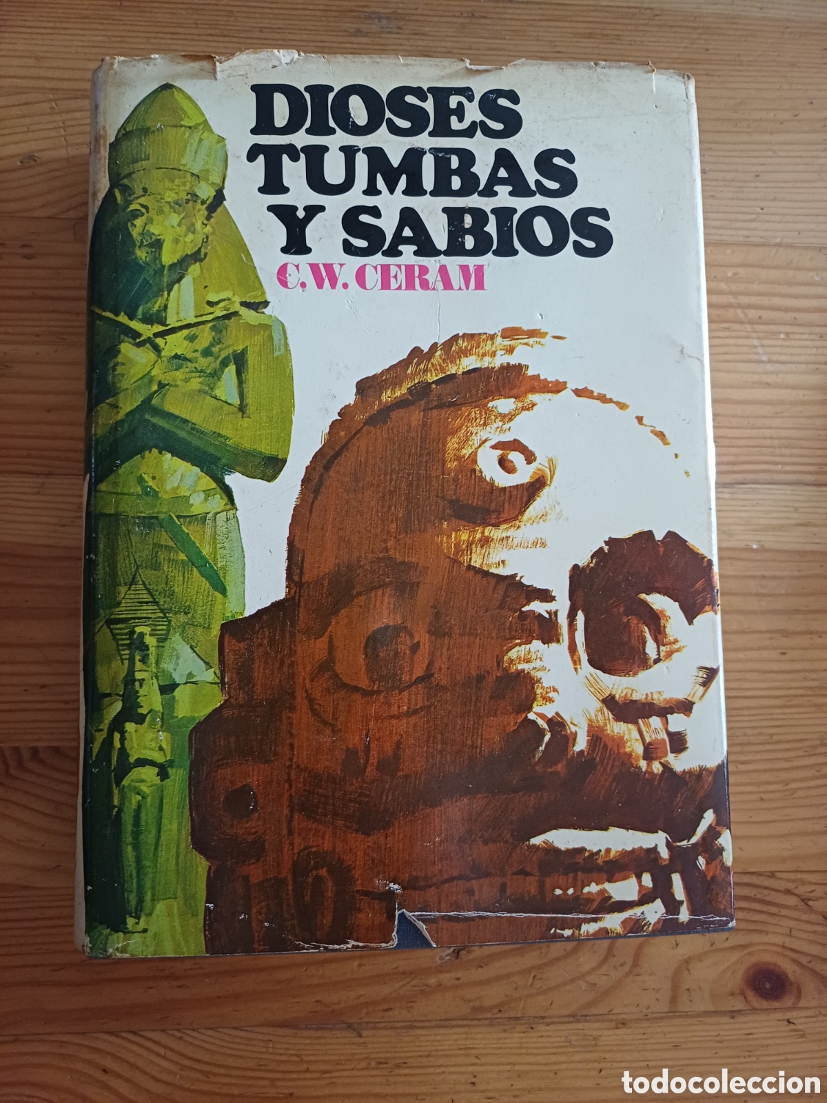 Libros de segunda mano: Dioses tumbas y sabios C.W. Ceram Novela arqueologia Prologo Luis Pericot