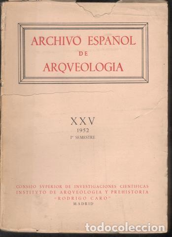 Libros de segunda mano: ARCHIVO ESPA&Ntilde;OL DE ARQUEOLOGIA. Vol. XXV. 1er Semestre 1952