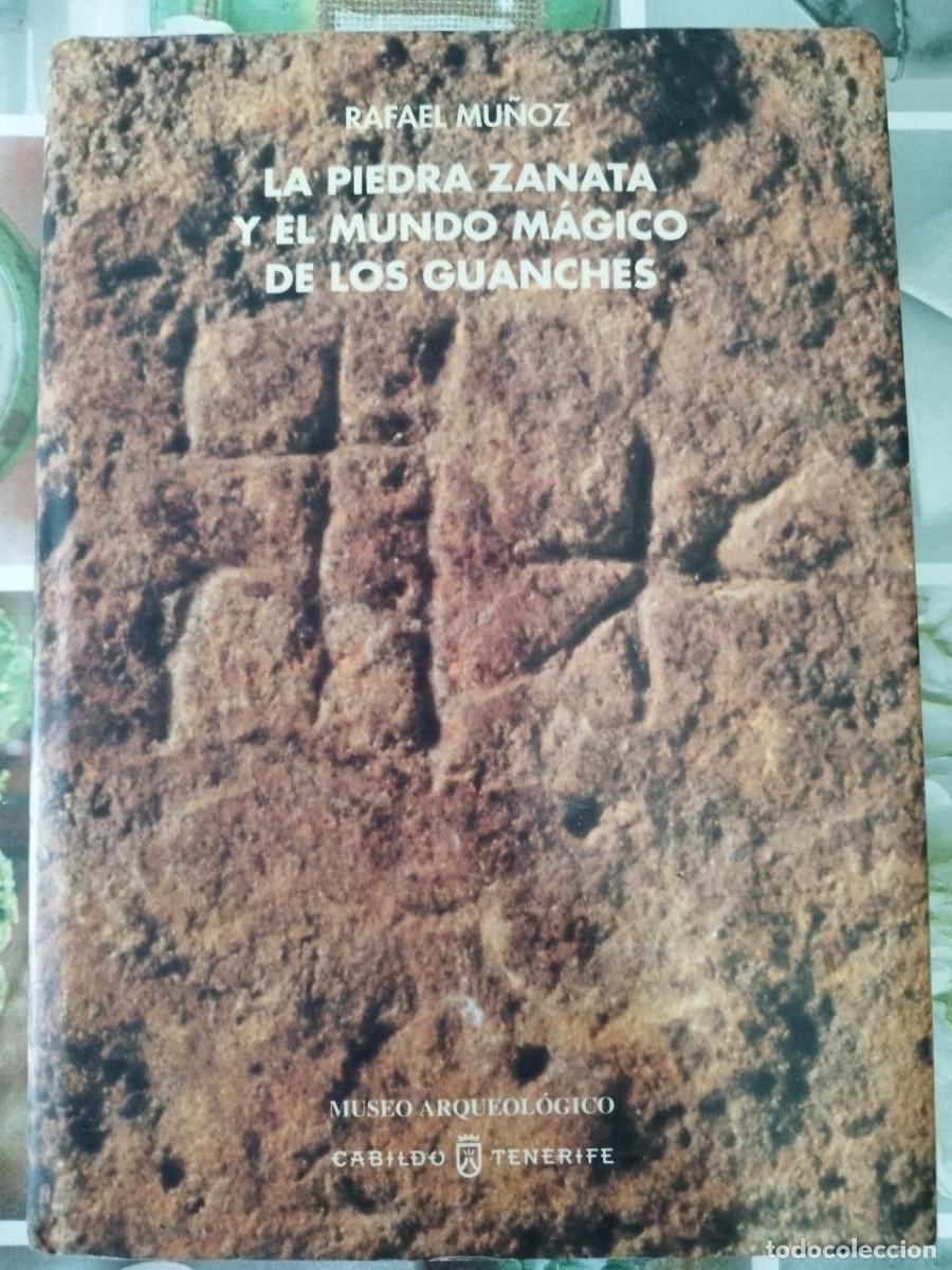 Libros de segunda mano: La piedra Zanata y el Mundo M&aacute;gico de los Guanches. Museo Arqueol&oacute;gico Cabildo Tenerife
