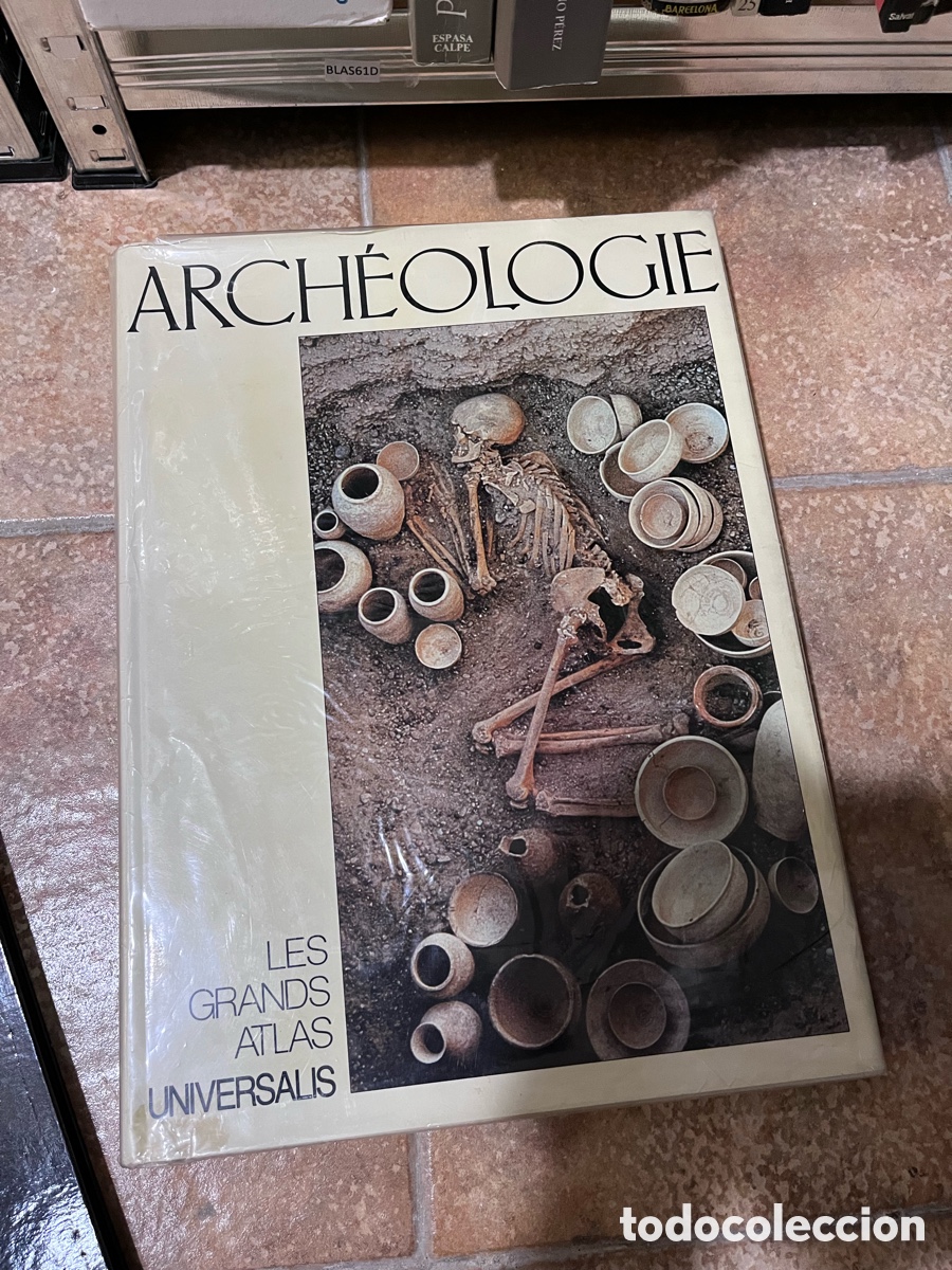 Libros de segunda mano: BLAS61D ARCH&Eacute;OLOGIE LES GRANDS ATLAS UNIVERSALIS arqueolog&iacute;a en franc&eacute;s