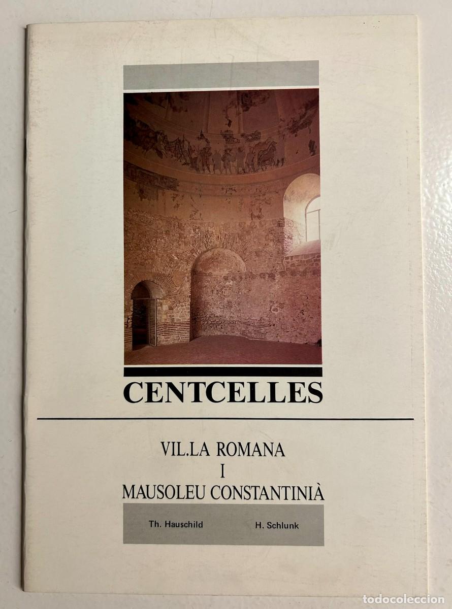 Libros de segunda mano: CENTCELLES - VIL.LA ROM&Alpha;&Nu;&Alpha; I MAUSOLEU CONSTANTINI&Agrave; - MUSEU NACIONAL ARQUEOL&Ograve;GIC DE TARRAGONA
