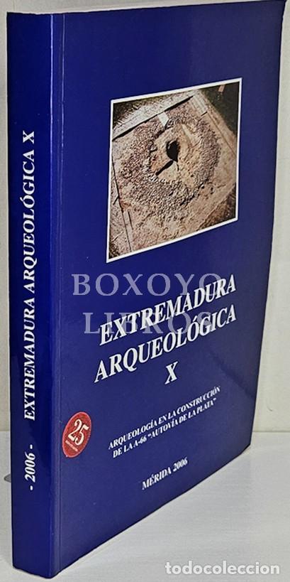Libros de segunda mano: Extremadura Arqueol&oacute;gica X. Arqueolog&iacute;a en la construcci&oacute;n de la A-66 'Autov&iacute;a de la Plata'