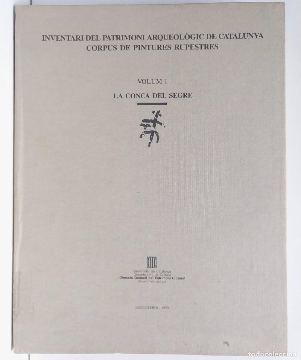 Libros de segunda mano: INVENTARI DEL PATRIMONI ARQUEOL&Ograve;GIC DE CATALUNYA, CORPUS DE PINTURES RUPESTRES. VOLUM 1., SEGRE