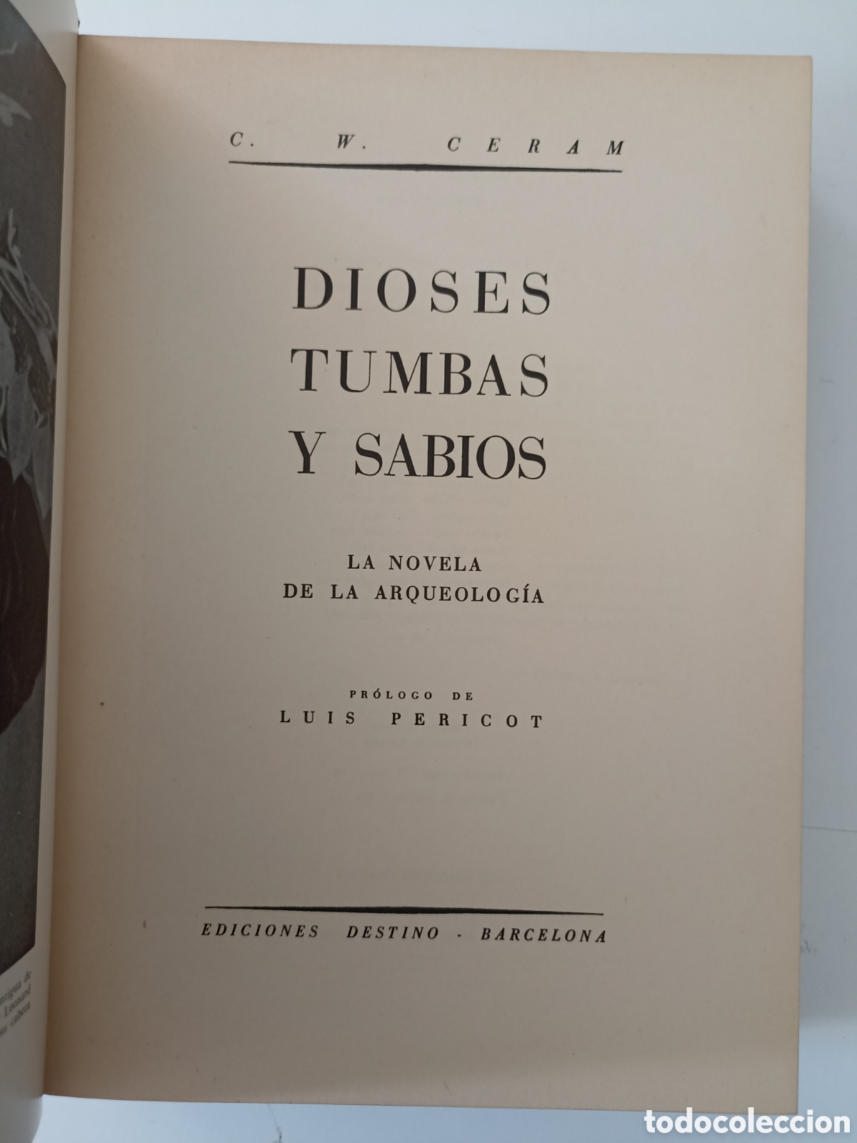 Libros de segunda mano: C. W. Ceram - Dioses, tumbas y sabios. La novela de la arqueolog&iacute;a (Destino, 1969) 12&ordf; edici&oacute;n