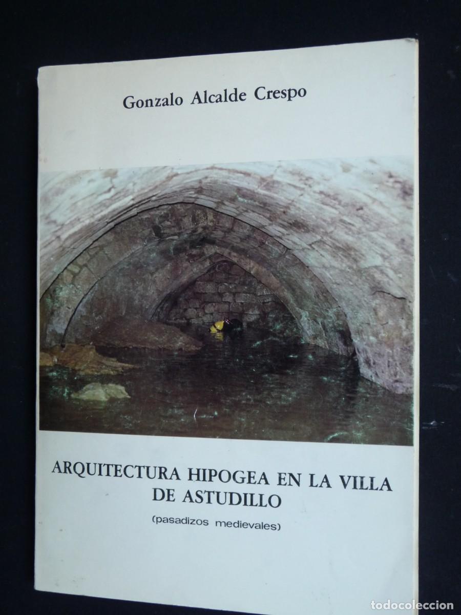 Libros de segunda mano: ARQUITECTURA HIPOGEA EN LA VILLA DE ASTUDILLO