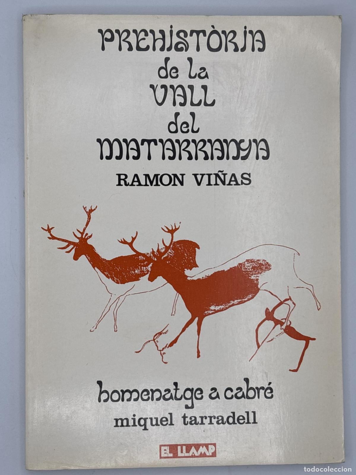 Libros de segunda mano: Prehist&ograve;ria de la vall del Matarranya - Ramon Vi&ntilde;as i Vallverd&uacute;