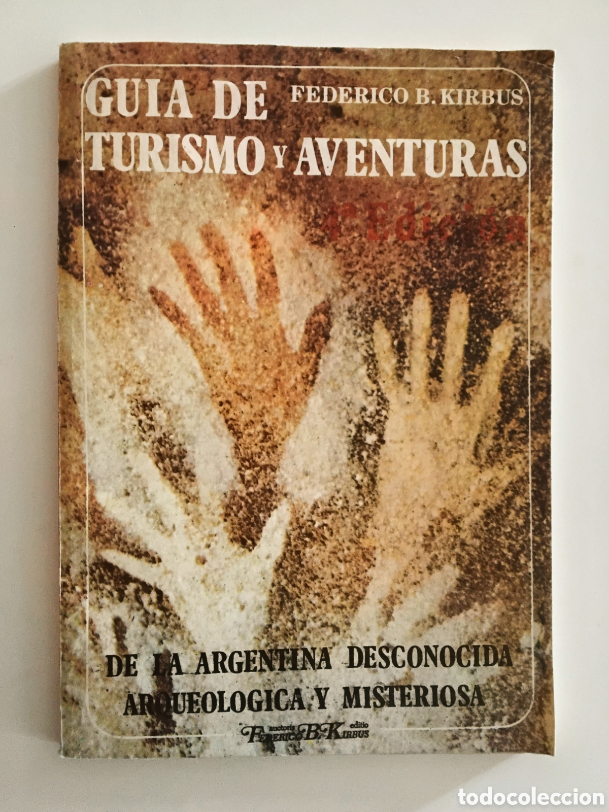 Libros de segunda mano: KIRBUS, Federico &mdash; Gu&iacute;a de turismo y aventuras de la Argentina &mdash; Edici&oacute;n de autor &mdash; 1982