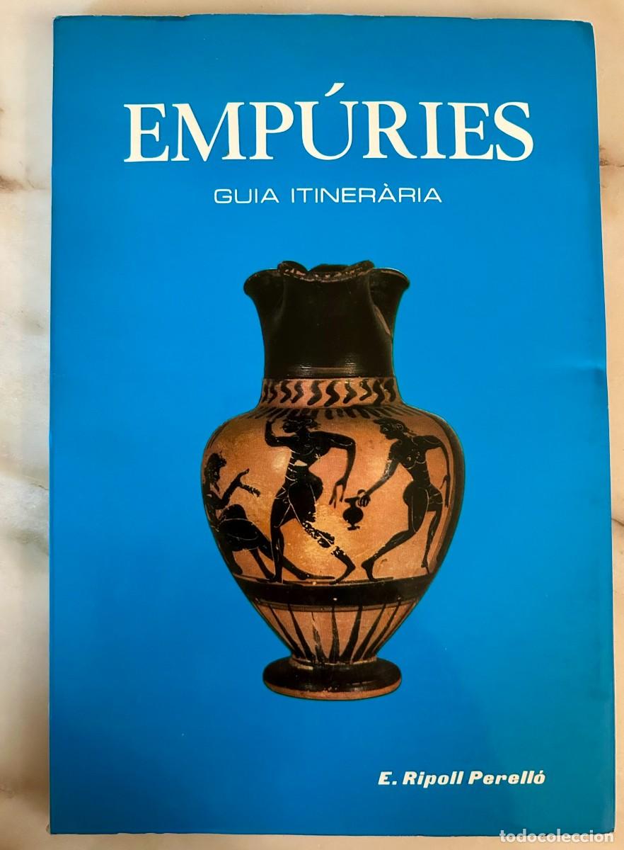 Libros de segunda mano: EMP&Uacute;RIES GUIA ITINER&Agrave;RIA - DESCRIPCI&Oacute; DE LS RU&Iuml;NES I DEL MUSEU MONOGR&Agrave;FIC - E. RIPOLL - 1980