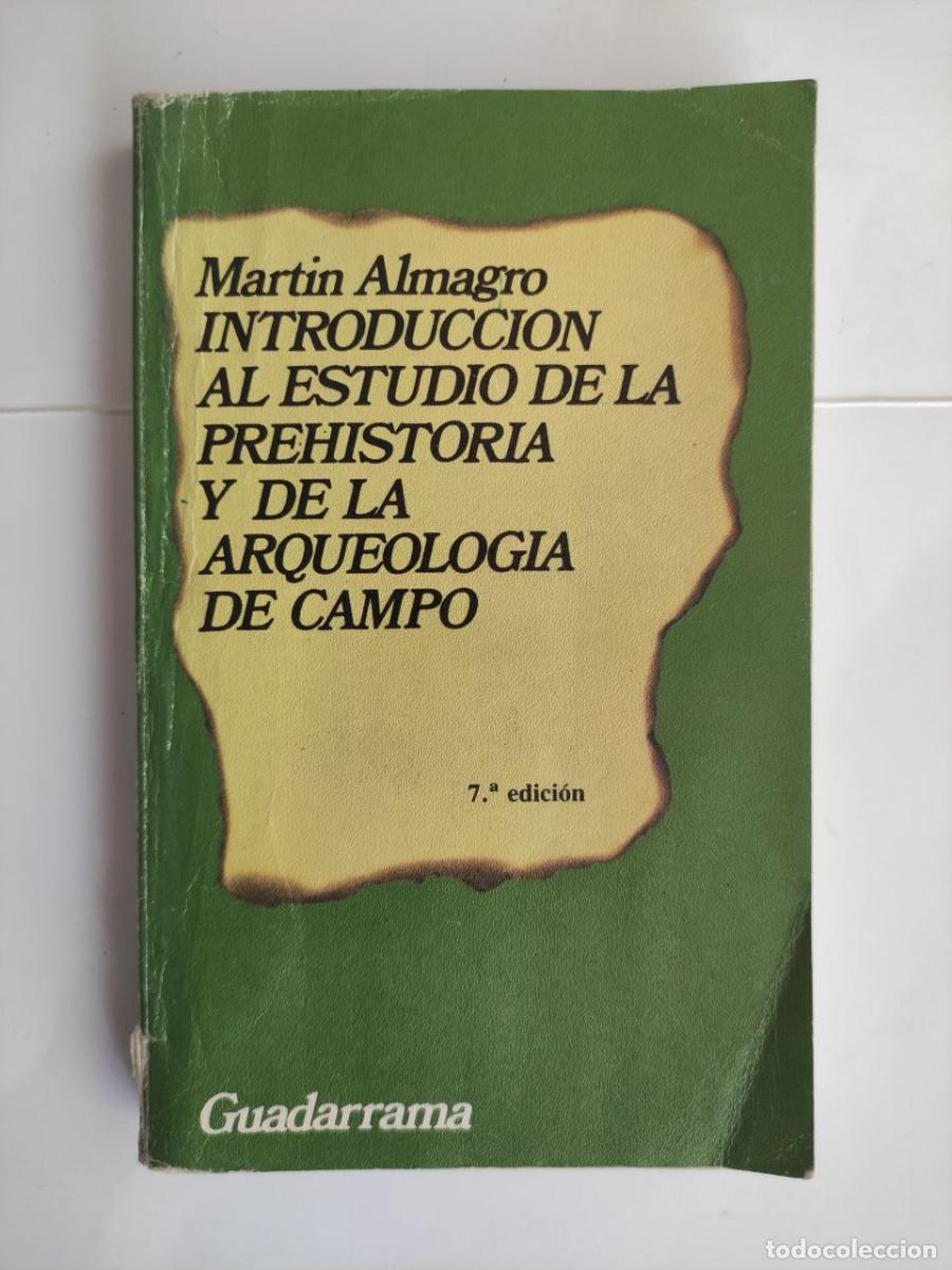 Libros de segunda mano: Introduccion al estudio de la prehistoria y de la arqueologia de campo - Mart&iacute;n Almagro