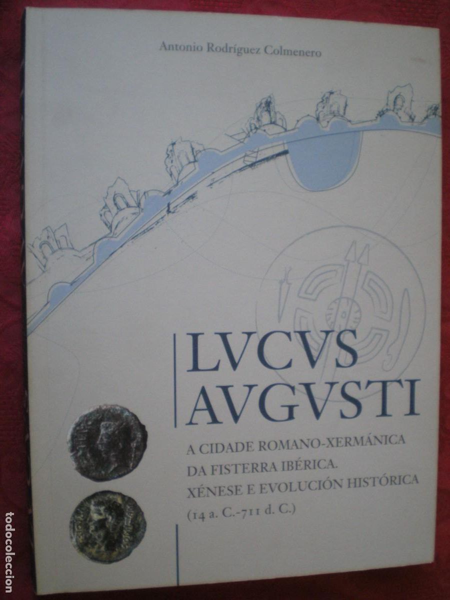 Libros de segunda mano: LUCUS AUGUSTI. A CIDADE ROMANO-XERM&Aacute;NICA DA FISTERRA IB&Eacute;RICA. CONCELLO DE LUGO.