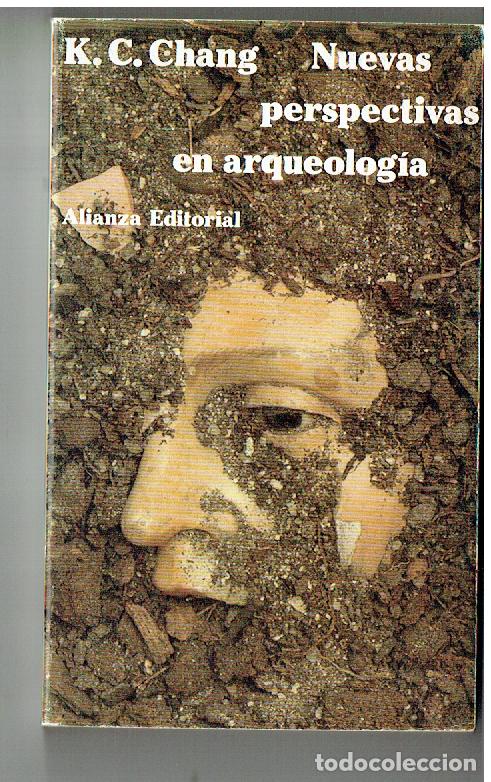 Libros de segunda mano: NUEVAS PERSPECTIVAS EN ARQUEOLIG&Iacute;A. K. C. CHANG. ALIANZA EDITORIAL.1990.(P/B19.1)
