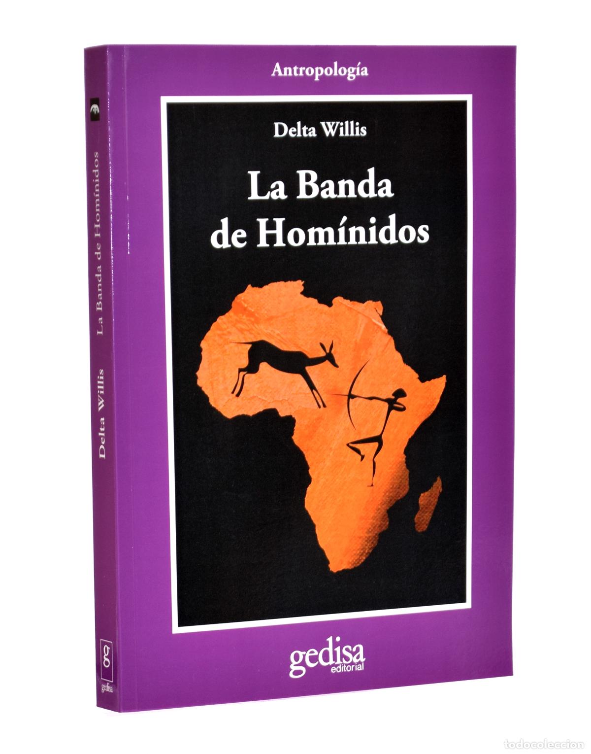Libros de segunda mano: LA BANDA DE HOM&Iacute;NIDOS. UN SAFARI CIENT&Iacute;FICO EN BUSCA DEL ORIGEN DEL HOMBRE - WILLIS, Delta