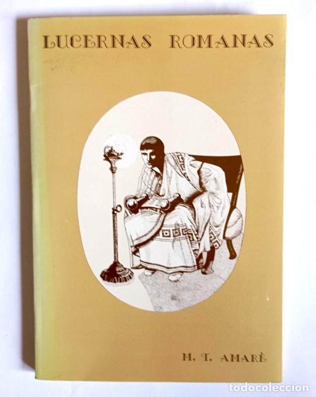 Libros de segunda mano: LUCERNAS ROMANAS: GENERALIDADES Y BIBLIOGRAFIA - M&ordf; TERESA AMAR&Eacute; TAFALLA