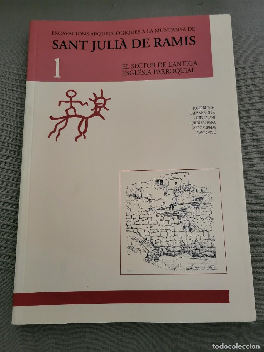 Libros de segunda mano: EXCAVACIONS ARQUEOL&Ograve;GUIQUES A LA MUNTANYA DE SANT JULI&Agrave; DE RAMIS 1
