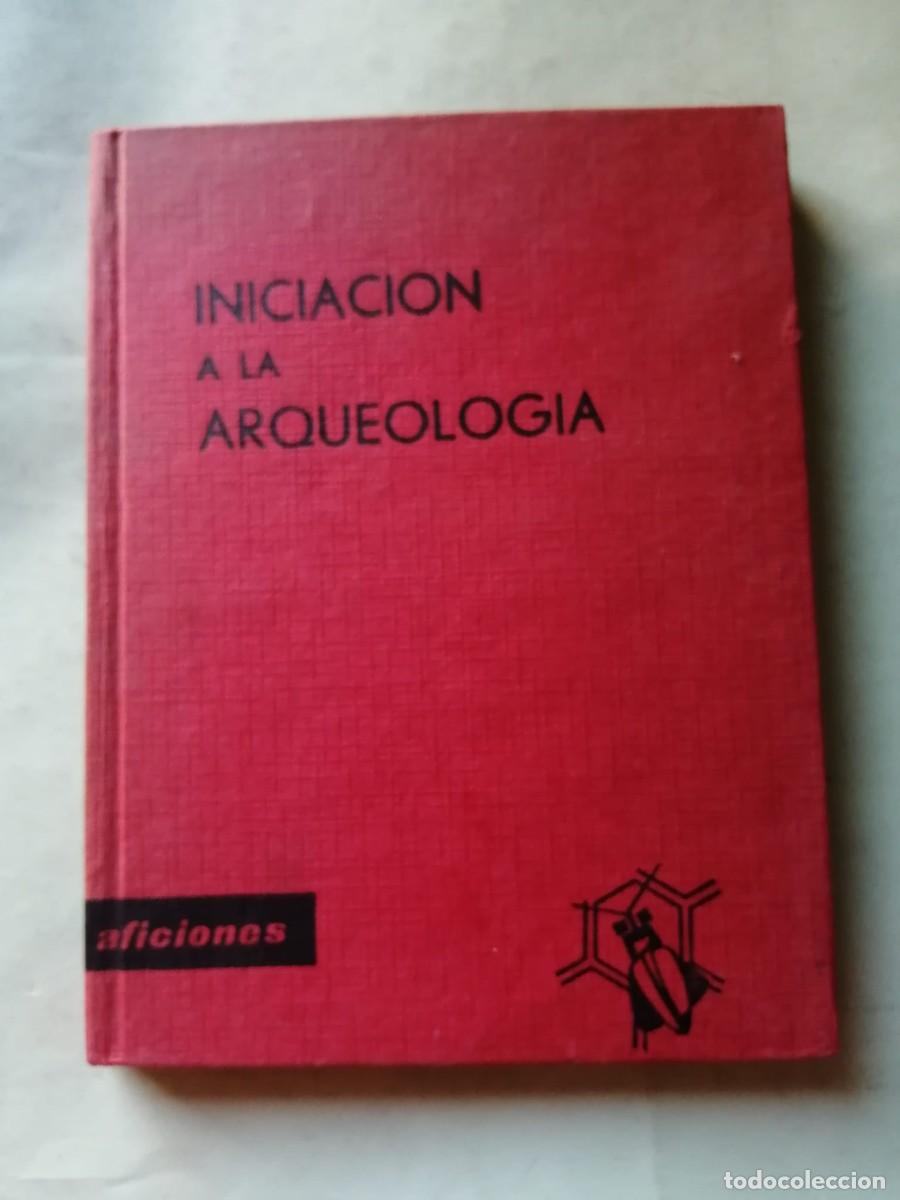 Libros de segunda mano: INICIACION A LA ARQUEOLOGIA (MIGUEL ANGEL GARCIA GUINEA)