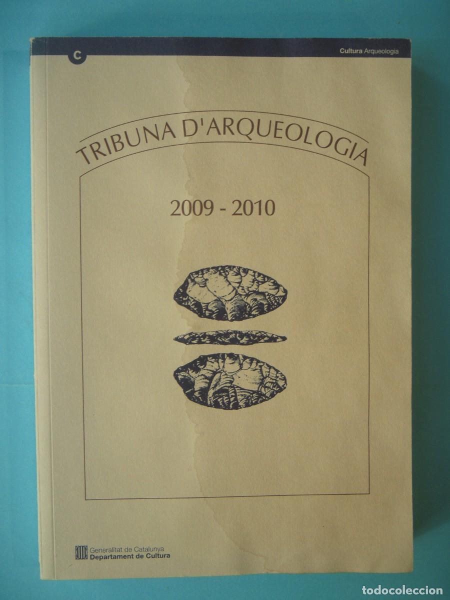 Libros de segunda mano: TRIBUNA D'ARQUEOLOGIA 2009-2010 - DEPT. DE CULTURA, GENERALITAT DE CATALUNYA, 2011