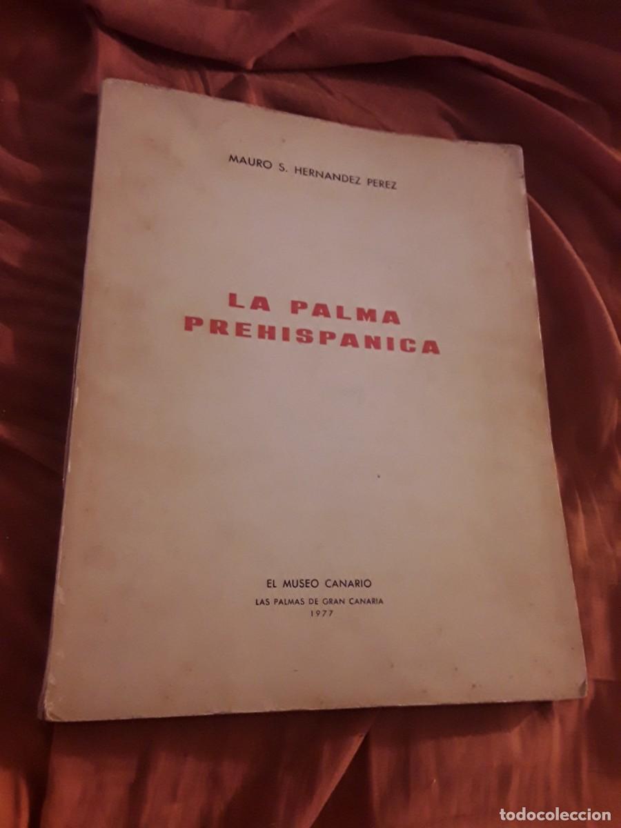Libros de segunda mano: La Palma prehisp&aacute;nica, de Mauro Hern&aacute;ndez (Canarias) El Museo Canario, 1977