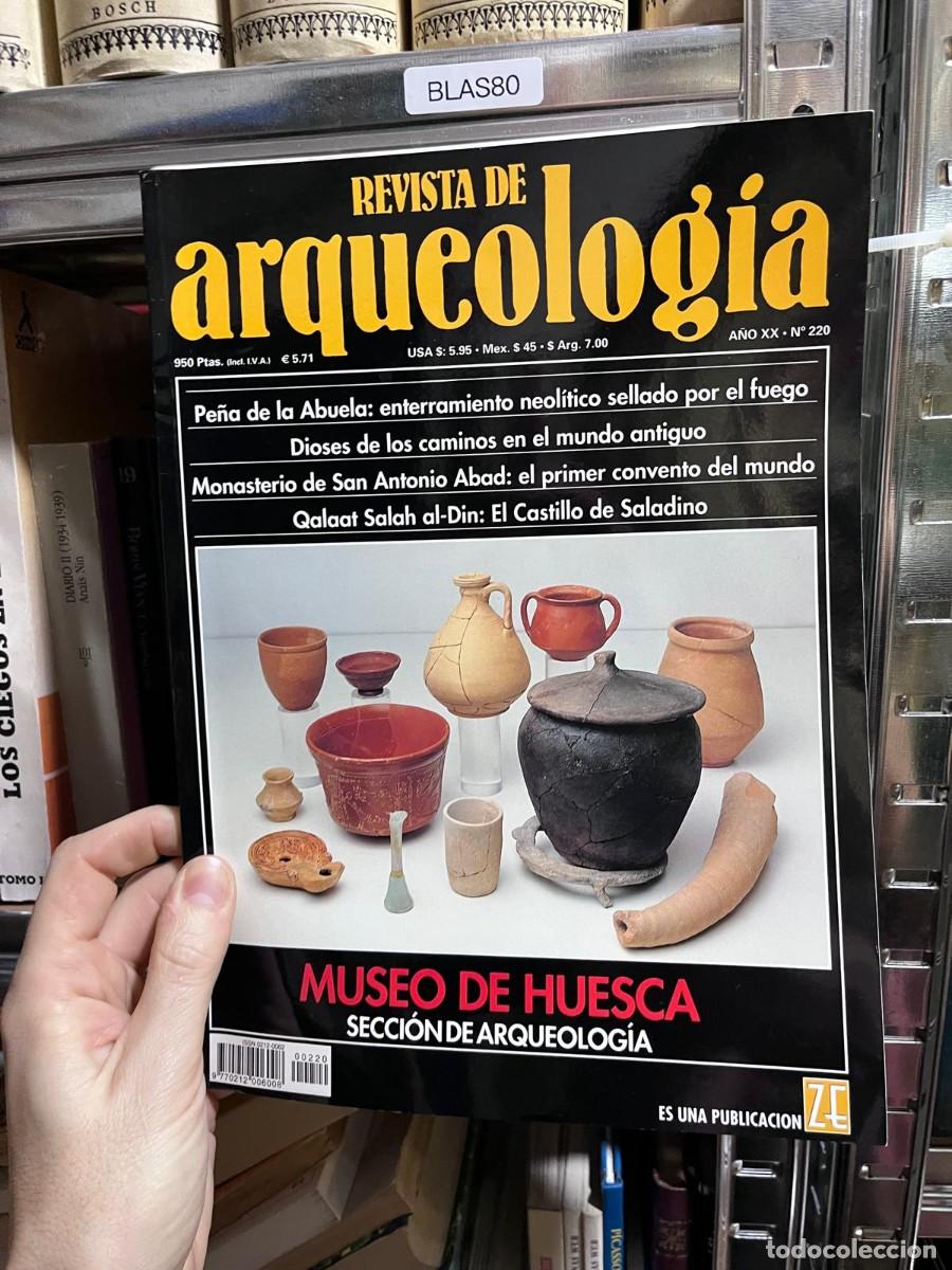 Libros de segunda mano: BLAS80 &ndash; Revista de Arqueolog&iacute;a n&ordm; 220 &mdash; Museo de Huesca; Pe&ntilde;a de la Abuela; Dioses de los caminos e