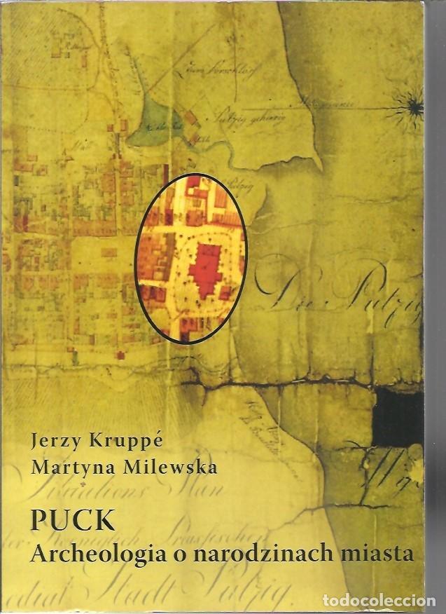 Libros de segunda mano: PUCK ARCHEOLOGIA O NARODZINACH MIASTA JERZY KRUPPE MARTYNA MILEWSKA