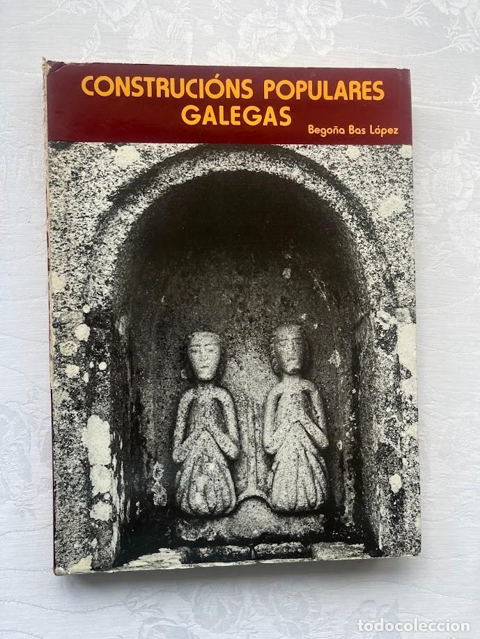 Libros de segunda mano: Construci&oacute;ns populares galegas / Bego&ntilde;a Bas L&oacute;pez / EN GALLEGO /