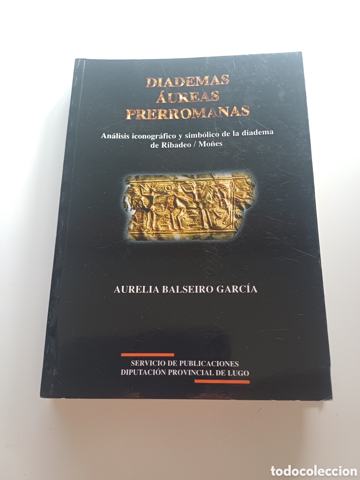 Libros de segunda mano: Diademaa &aacute;ureas preromanas an&aacute;lisis iconogr&aacute;fico .. diadema de Ribadeo Mo&ntilde;es Aurelia Balseiro Garc&iacute;a