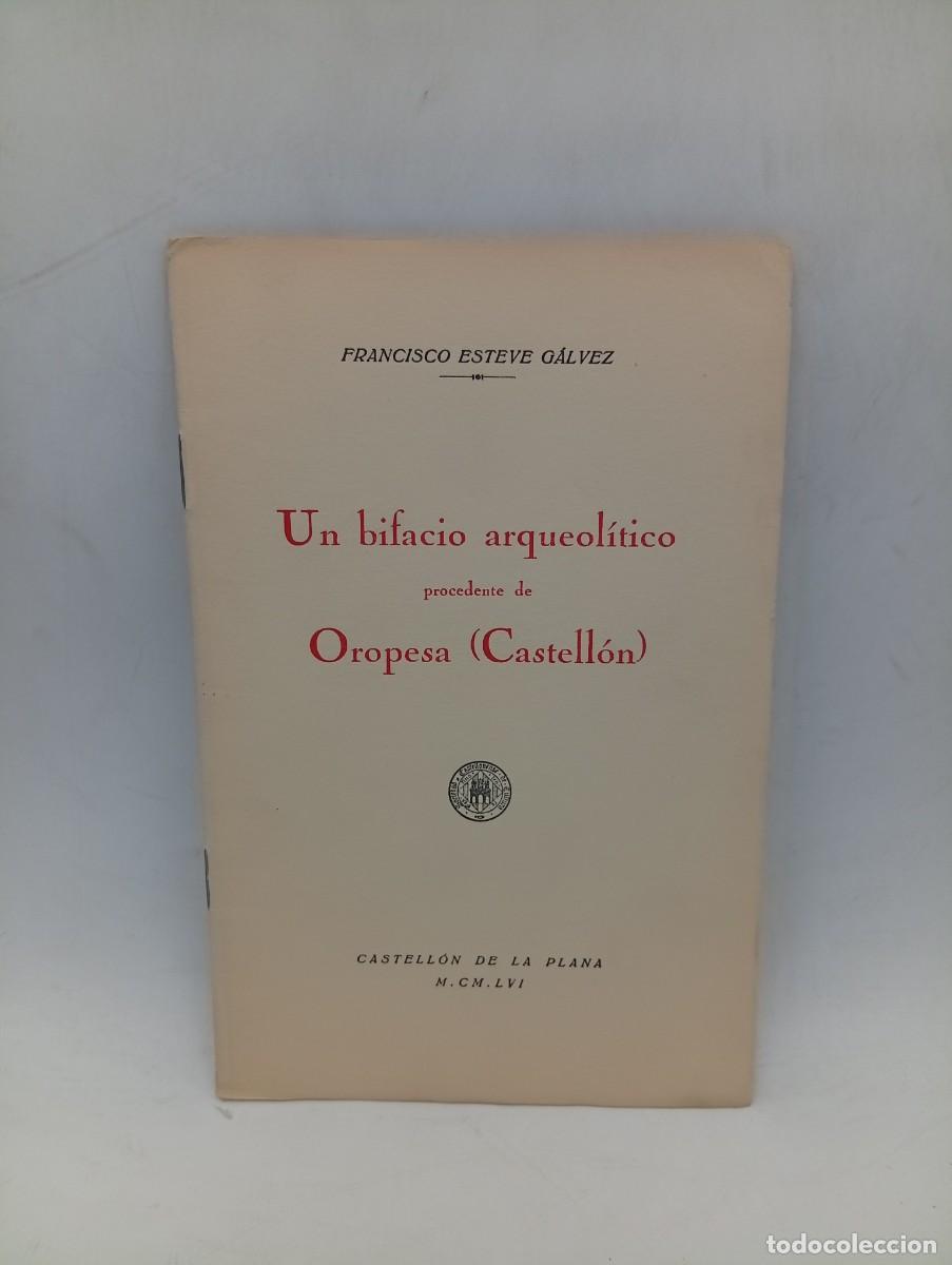 Libros de segunda mano: UN BIFACIO ARQUEOLOGICO PROCEDENTE DE OROPESA( CASTELLON). FRANCISCO PEREZ GALVEZ. 1956. PAGS : 14.
