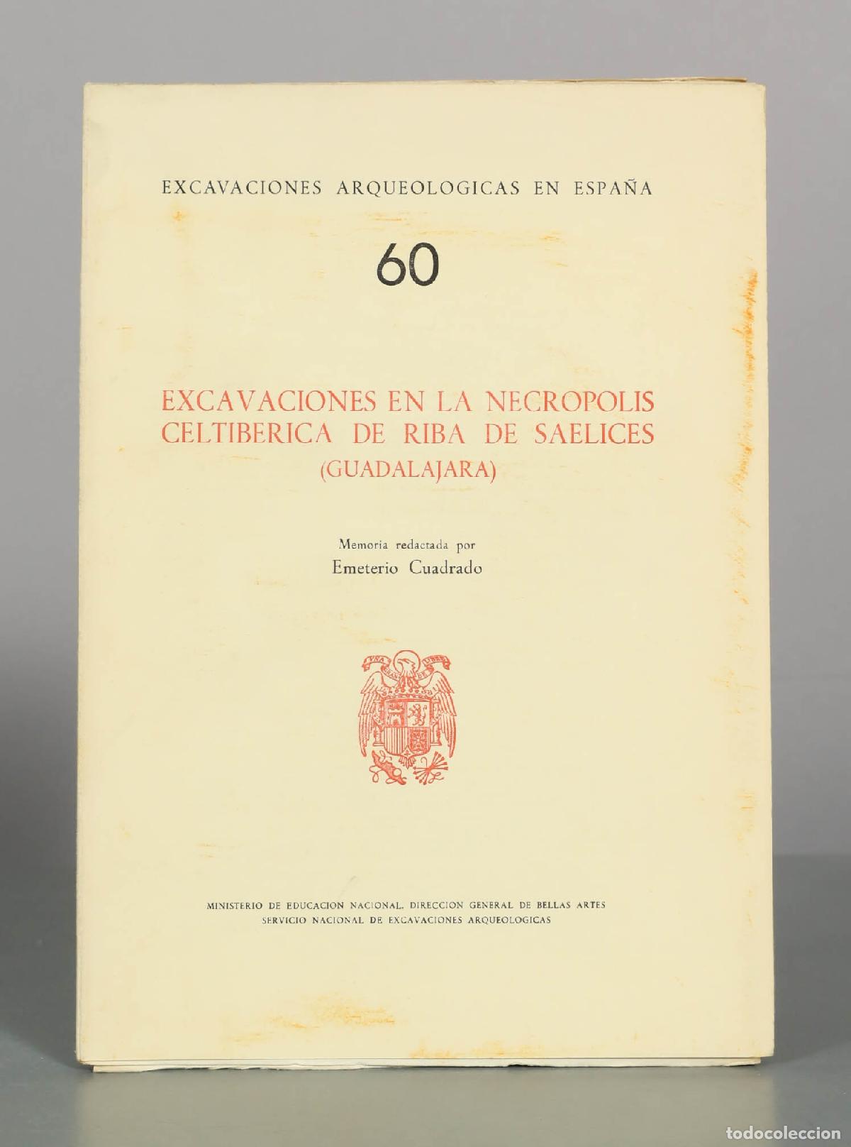 Libros de segunda mano: Excavaciones en la necr&oacute;polis celtib&eacute;rica de Riba de Saelices (Guadalajara) - Emeterio Cuadrado - Mi