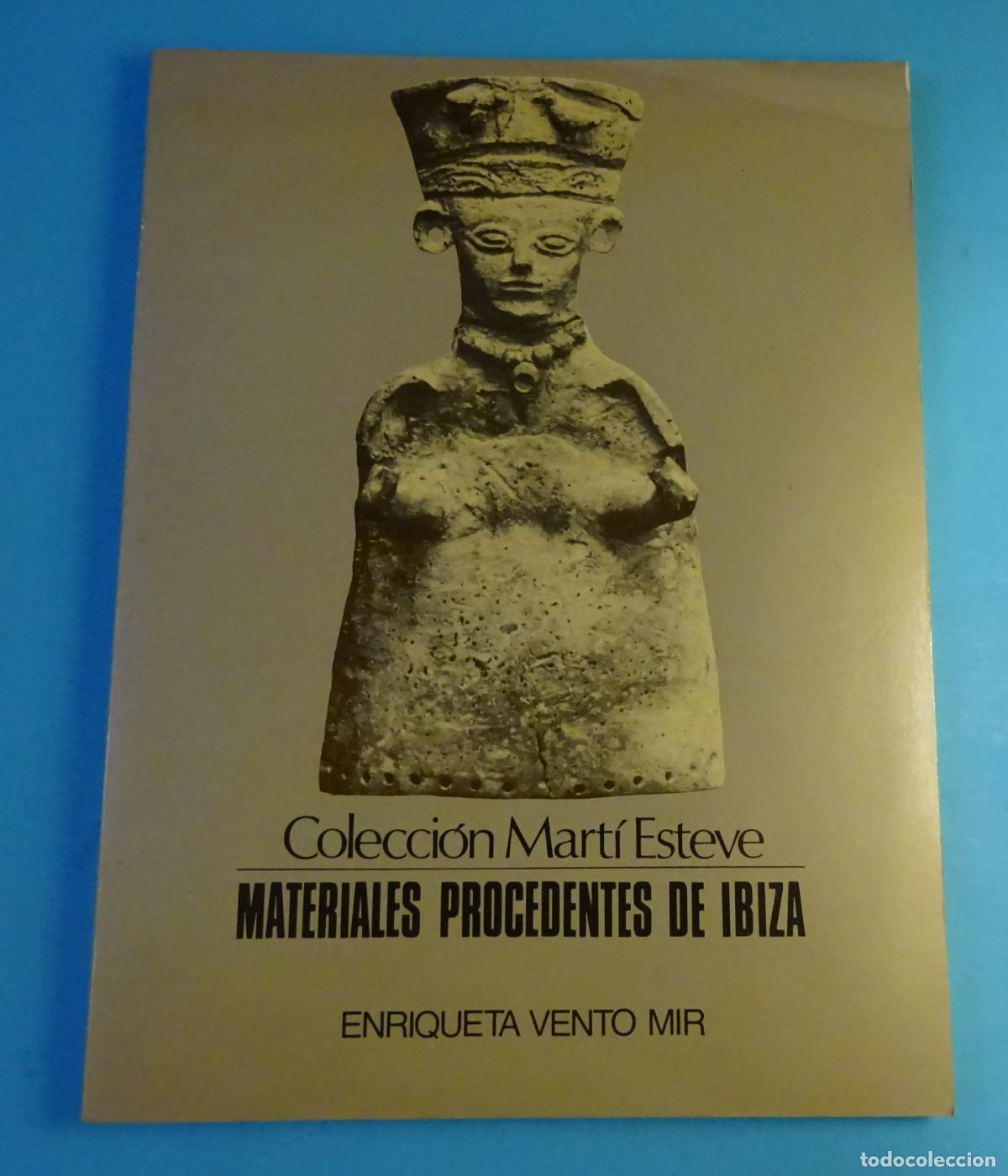 Libros de segunda mano: COLECCI&Oacute;N MART&Iacute; ESTEVE. MATERIALES PROCEDENTES DE IBIZA. ENRIQUETA VENTO MIR. ARQUELOGIA 4. 1985