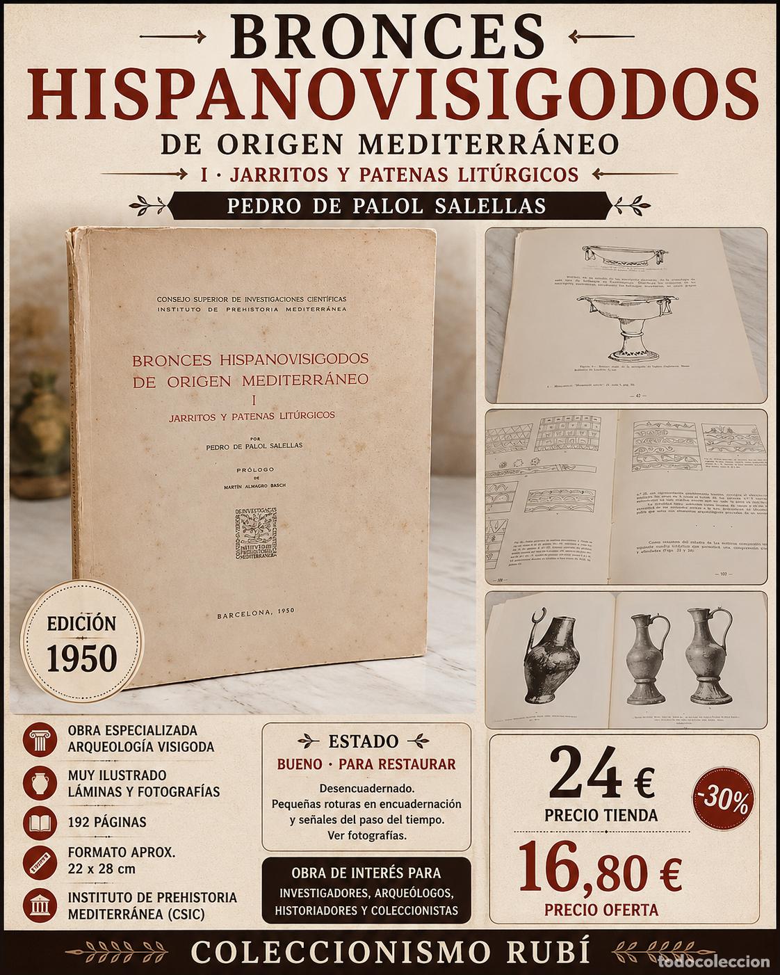 Libros de segunda mano: BRONCES HISPANOVISIGODOS DE ORIGEN MEDITERR&Aacute;NEO | PEDRO DE PALOL | 1950 | CSIC