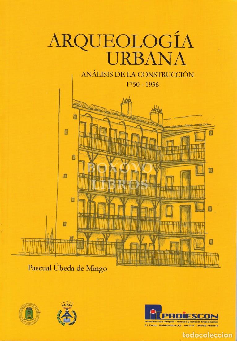 Libros de segunda mano: &Uacute;BEDA DE MINGO, Pascual. Arqueolog&iacute;a urbana. An&aacute;lisis de la construcci&oacute;n 1750-1936