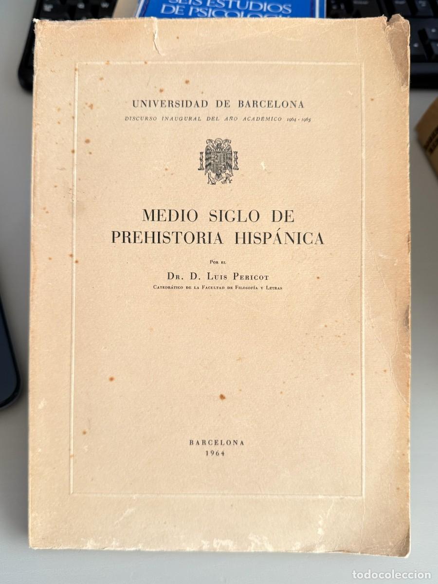 Libros de segunda mano: Luis Pericot - Medio siglo de Prehistoria Hisp&aacute;nica - Universidad de Barcelona 1964