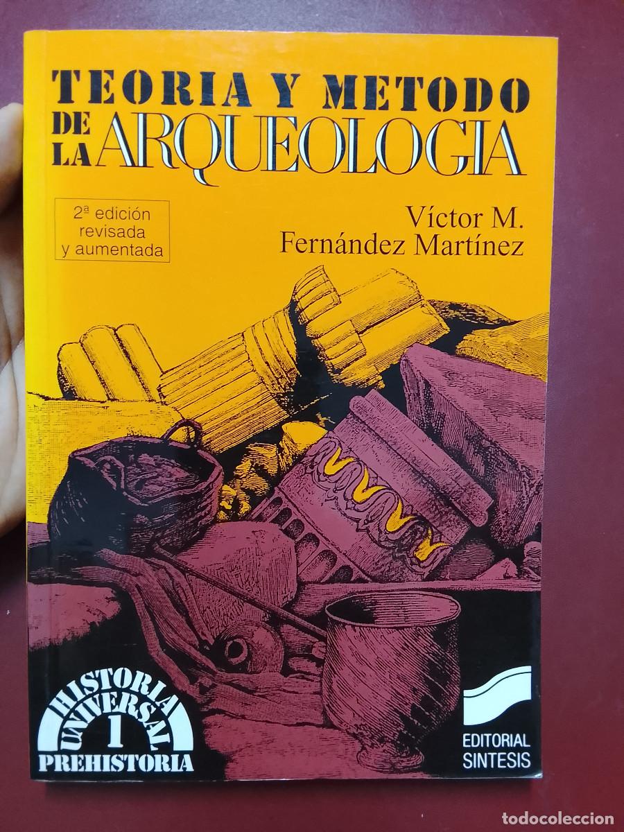 Libros de segunda mano: V&iacute;ctor M. Fern&aacute;ndez Mart&iacute;nez: Teor&iacute;a y m&eacute;todo de la arqueolog&iacute;a (2&ordf; edici&oacute;n revisada y aumentada)