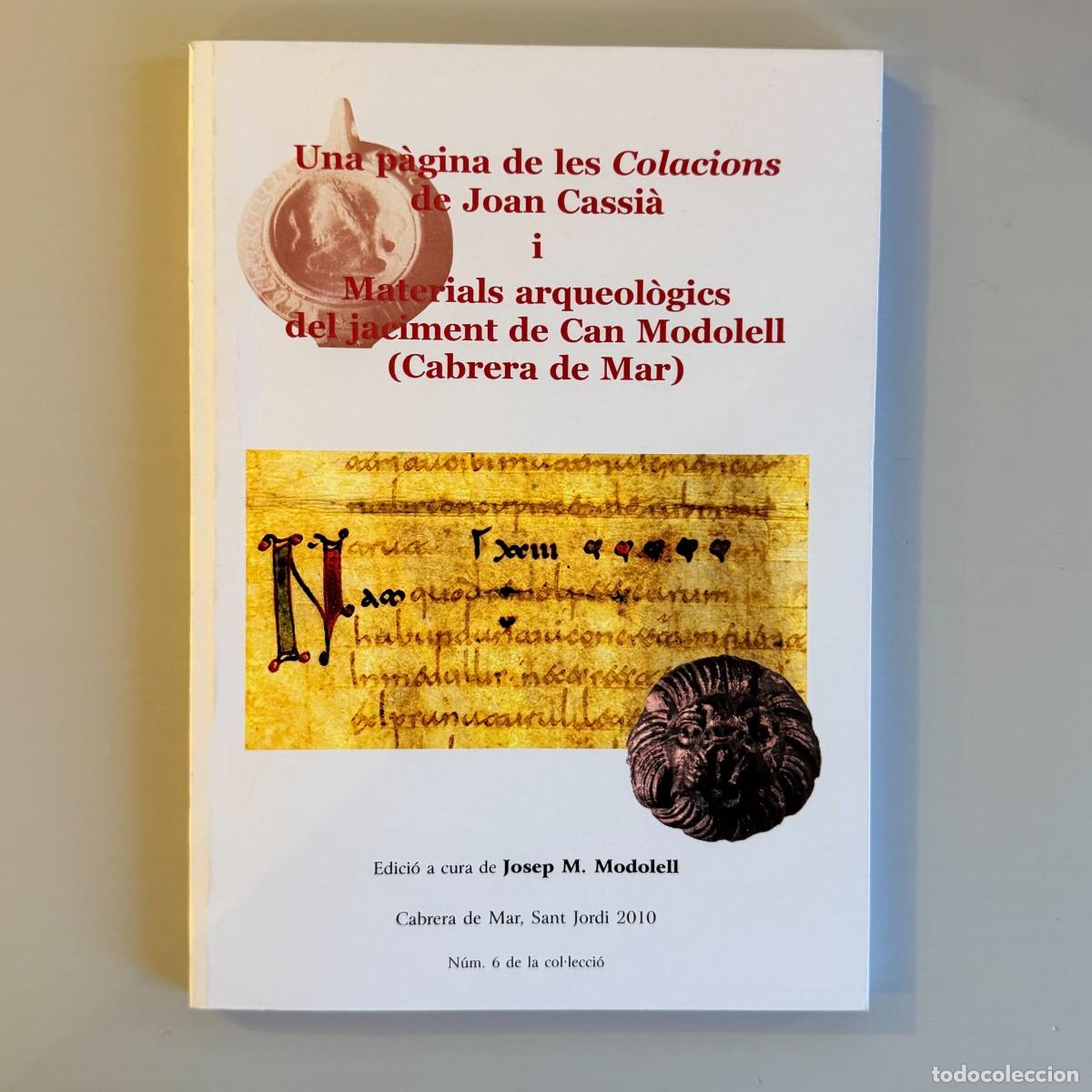 Libros de segunda mano: Colacions de Joan Cassi&agrave; + Can Modolell - Modolell - Cabrera de Mar 2010