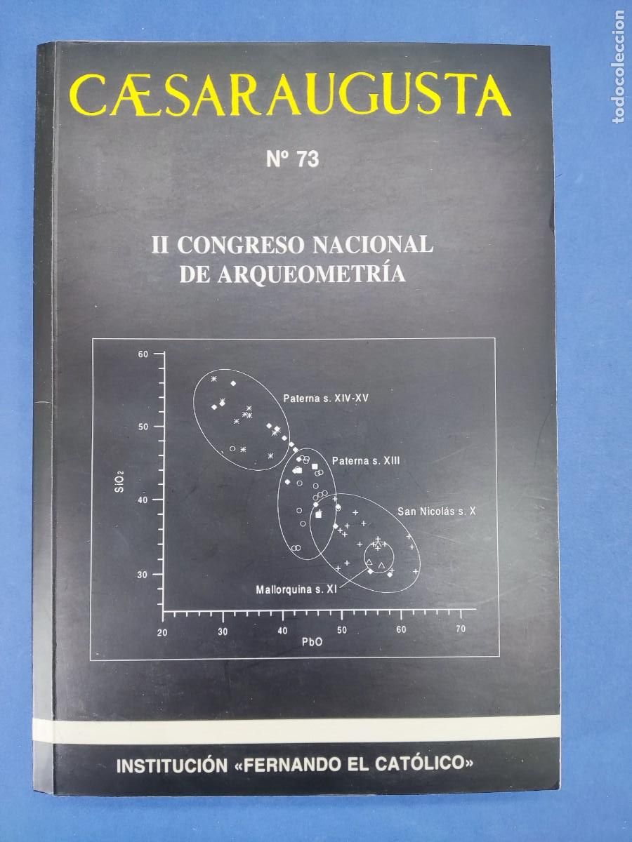 Libros de segunda mano: CAESARAUGUSTA N&ordm; 73. II CONGRESO NACIONAL DE ARQUEOMETRIA / 1999. FERNANDO EL CAT&Oacute;LICO