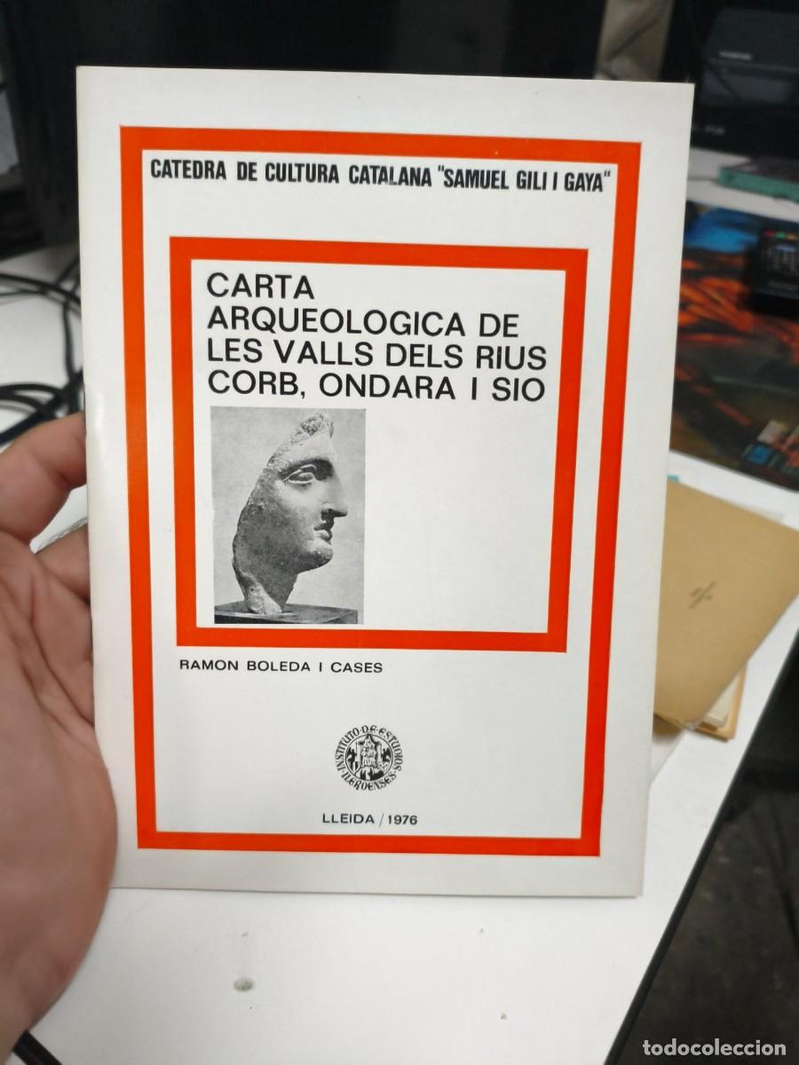 Libros de segunda mano: Carta arqueol&ograve;gica de les valls dels rius Corb, Ondara i Si&oacute;.