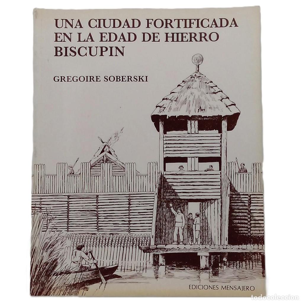 Libros de segunda mano: UNA CIUDAD FORTIFICADA EN LA EDAD DE HIERRO BISCUPIN. Soberski, Gregoire